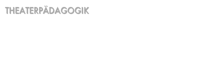 Theaterpädagogik
DIE REGIEASSISTENZEN HABEN MICH NEUGIERIG GEMACHT. ICH HATTE „BLUT GELECKT“ UND MACHTE DIE FORTBILDUNG ZUR THEATERPÄDAGOGIN. WAS ICH BISLANG IN DIESE RICHTUNG GEMACHT HABE HIER..... 